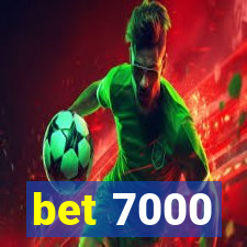 bet 7000